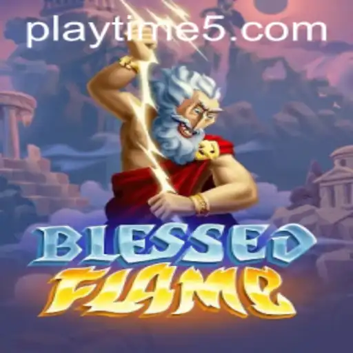 Exploring the Enchanting World of BlessedFlame: A Journey into Playtime